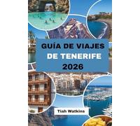 GUÍA DE VIAJES DE TENERIFE 2026: Donde las personas y la rutina dan forma al viaje
