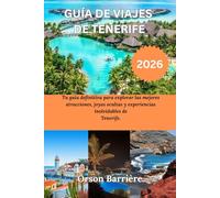 GUÍA DE VIAJES DE TENÉRIFE 2026: Tu guía definitiva para explorar las mejores atracciones, joyas ocultas y experiencias inolvidables de Tenerife.