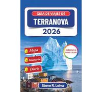 Guía de viajes de Terranova 2026 (A todo color): Explora el Callejón de los Icebergs, las ballenas jorobadas, los fiordos de Gros Morne, los sitios ... prácticos, itinerarios y páginas de diario