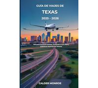 Guía de viajes de Texas 2025 - 2026: Descubra destinos icónicos, escapadas al aire libre y auténticas experiencias texanas.