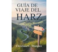 GUÍA DE VIAJES DEL HARZ 2026: Explora la mágica región montañosa de Alemania