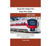 Guía de viajes en tren por Italia 2025-2026: Conexiones ferroviarias actualizadas, horarios, contexto cultural y consejos de viaje ecológicos