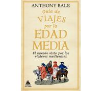 Guía de viajes por la Edad Media: El mundo visto por los viajeros medievales