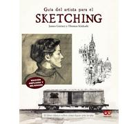 Guía del artista para el sketching: El libro clásico sobre cómo hacer arte «in situ»