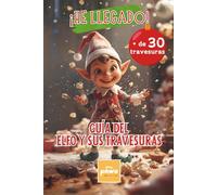 GUÍA DEL ELFO Y SUS TRAVESURAS: ¡HE LLEGADO!
