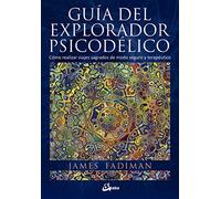 James Fadiman – Guía Del Explorador Psicodélico – Livre en VO