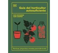 Guía Del Horticultor Autosuficiente (The Self-Sufficient Garden)