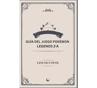 Guía del juego Pokémon Legends Z-A: Une fuerzas con entrenadores de todo el mundo y conquista