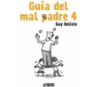 Guía Del Mal Padre 4 - [Livre en VO] Delisle, Guy (Auteur)