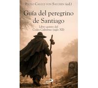 Guía del peregrino de Santiago: Libro quinto del Codex Calixtinus