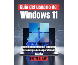 Guía del usuario de Windows 11: Configuración completa, consejos y solución de problemas para todos los usuarios
