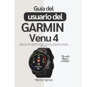 Guía del usuario del Garmin Venu 4: Consejos claros para una lectura precisa de la frecuencia cardíaca, seguimiento del sueño y el estrés, alertas de seguridad y uso diario sin jerga.