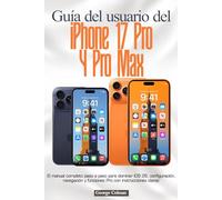 Guía del usuario del iPhone 17 Pro y Pro Max: El manual completo paso a paso para dominar iOS 26, configuración, navegación y funciones Pro con instrucciones claras