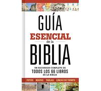 Guía esencial de la Biblia / Essential Guide to the Bible: Caminando a través de los 66 libros de la biblia / Walking Through the 66 Books of the Bible