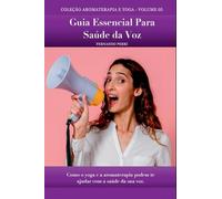 Guia Essencial Para Saúde Da Voz