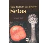 GUÍA FÁCIL DE LAS MEJORES SETAS