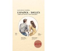 Guía fácil y rápida Español-Inglés: libro de frases y diccionario (Spanish to English)