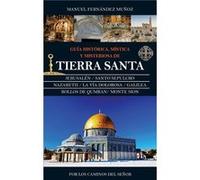 Guía Histórica, Mística Y Misteriosa De Tierra Santa Fernández Muñoz, Manuel (Auteur)