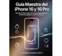 Guía maestra del iPhone 16 y 16 Pro: descubre el poder oculto de la IA, los secretos de la pantalla de 6,9 pulgadas y domina la cámara 5X