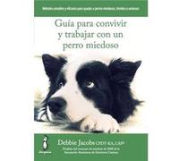 Guía Para Convivir Y Trabajar Con Un Perro Miedoso Aa Vv (Auteur)