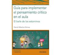 Guía para implementar el pensamiento crítico en el aula: El baile de los estorninos
