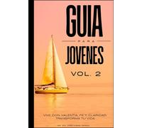 GUIA PARA JÓVENES - Vive con valentía, fe y claridad; transforma tu vida: SERIE: LAS GENERACIONES EVOLUCIONAN EN LAS CULTURAS DE LOS JOVENES