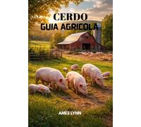 Guía para la cría de cerdos: Críe cerdos sanos y rentables con técnicas probadas de alimentación, cría y gestión de la granja.