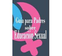 Guia Para Padres Sobre Educacion Sexual
