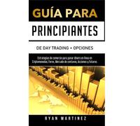Guía Para Principiantes De Day Trading + Opciones