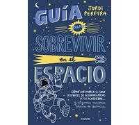 Guía para sobrevivir en el espacio: Cómo no morir si solo dispones de algunas rocas a tu alrededor... y algunas nociones básicas de química