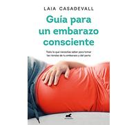 Guía para un embarazo consciente / Guide to a Conscious Pregnancy