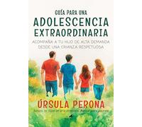 Guía para una adolescencia extraordinaria/ Guide to an Extraordinary Adolescence