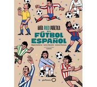 Guía poco práctica del fútbol español - Miguel Gutiérrez - GeoPlaneta - ebook (ePub) - Livre