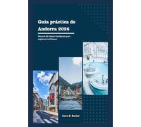 Guía práctica de Andorra 2026: Manual del viajero inteligente para explorar los Pirineos