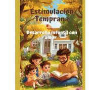 Guía Práctica de Crianza y Educación Temprana - Versión Niñas: Actividades y Estrategias para Niñas a Partir de los 3 Años