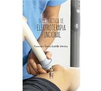 Guía Práctica De Electroterapia Funcional - [Livre en VO] Castillo Montes, Francisco Javier (Auteur)