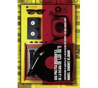 Guía práctica discográfica de la década de los 80’s. Construyendo su audioteca de la mejor década por siempre: Los años maravillosos.