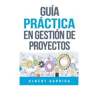 Guía Práctica En Gestión De Proyectos