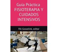 Guía práctica FISIOTERAPIA Y CUIDADOS INTENSIVOS
