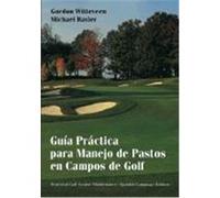 Guia Practica Para Manejo de Pastos en Campos de Golf = Practical Golf Course Maintenance Witteveen, Gordon, Bavier, Michael, McCarry, L. B. (Auteur)