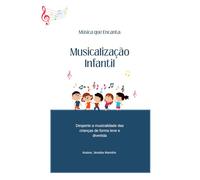 Guia Prático - Musicalização Infantil: Musica que Encanta