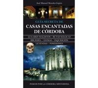 Guia Secreta Casas Encantadas De Córdoba - [Livre en VO] Morales Gajete, Jose Manuel (Auteur)