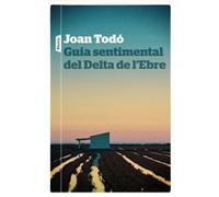 Guia Sentimental Del Delta De L´Ebre Todo, Joan (Auteur)