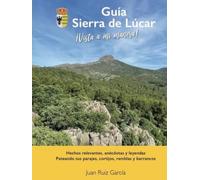 GUÍA SIERRA DE LÚCAR: ¡Vista a mi manera! Hechos relevantes, anécdotas y leyenda.