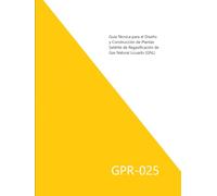 Guía Técnica para el Diseño y Construcción de Plantas Satélite de Regasificación de Gas Natural Licuado (GNL) GPR-025: GPR-025
