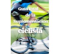 Guía total de la suplementación ciclista