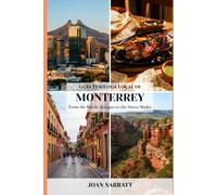 Guía Turística Local de Monterrey: From the Barrio Antiguo to the Sierra Madre