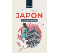 GUÍA VIAJE JAPÓN: 292 páginas de inspiración e ideas para tu viaje