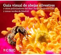 Guía visual de abejas silvestres y otros polinizadores del Real Jardín Botánico-CSIC y otras zonas verdes de Madrid.