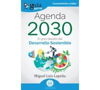 Guíaburros Agenda 2030: El Gran Desafío Del Desarrollo Sostenible